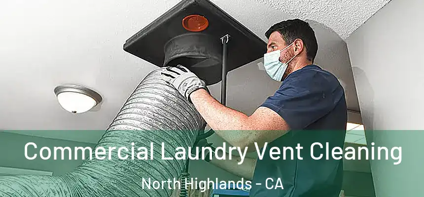  Commercial Laundry Vent Cleaning North Highlands - CA