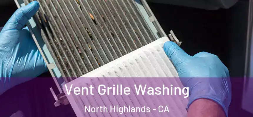  Vent Grille Washing North Highlands - CA